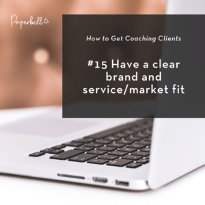 Have a clear brand and service/market fit