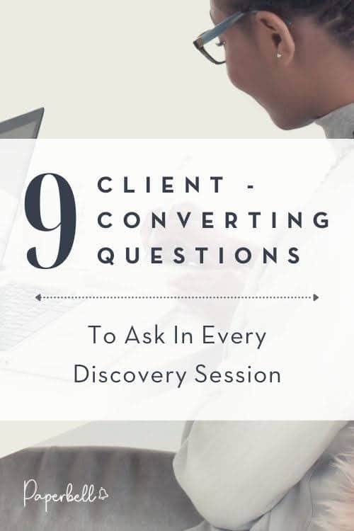 9 Client-Converting Questions to Ask in Every Discovery Session