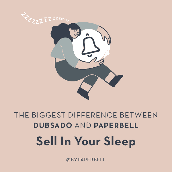 The biggest difference between Dubsado and Paperbell: Sell in your sleep