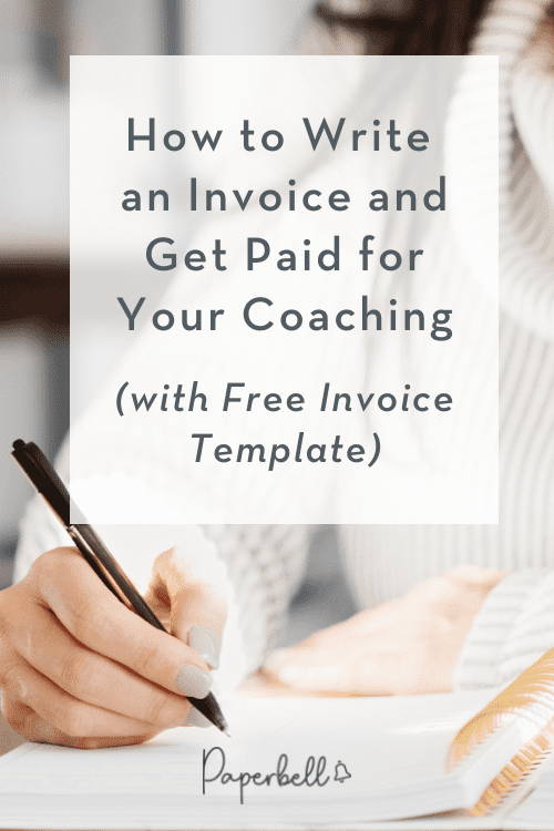 How To Write An Invoice And Get Paid For Your Coaching With Free Invoice Template