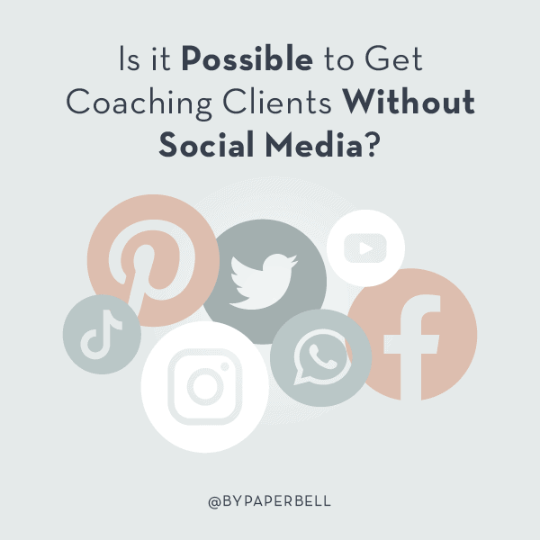 how to get coaching clients without social media