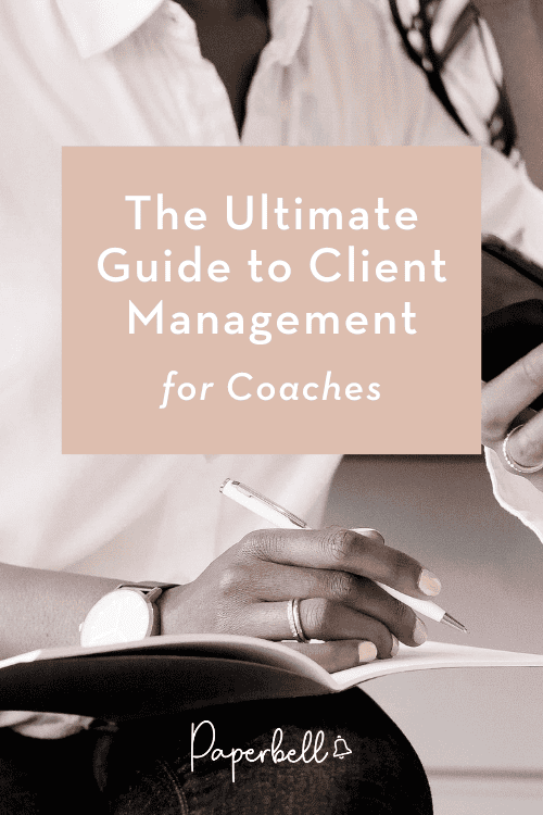 The Ultimate Guide To Client Management For Coaches