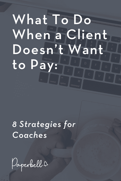 what to do when clients dont want to pay